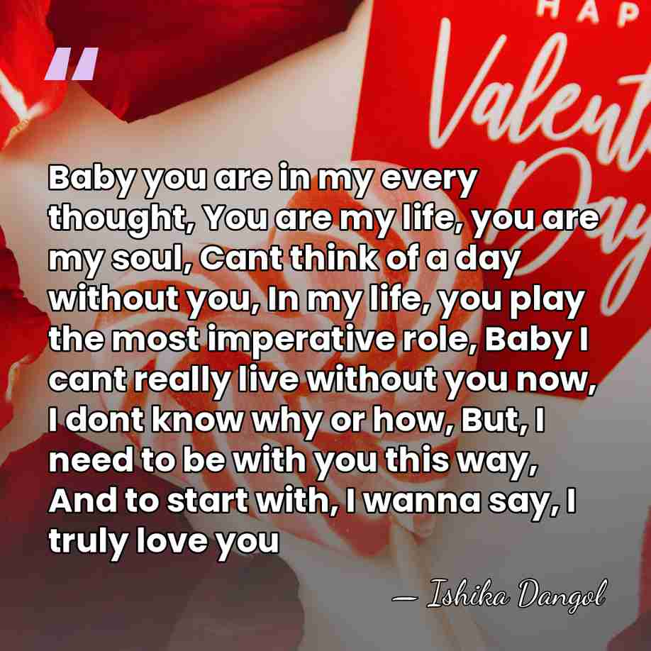Baby you are in my every thought, You are my life, you&hellip; - Ishika Dangol