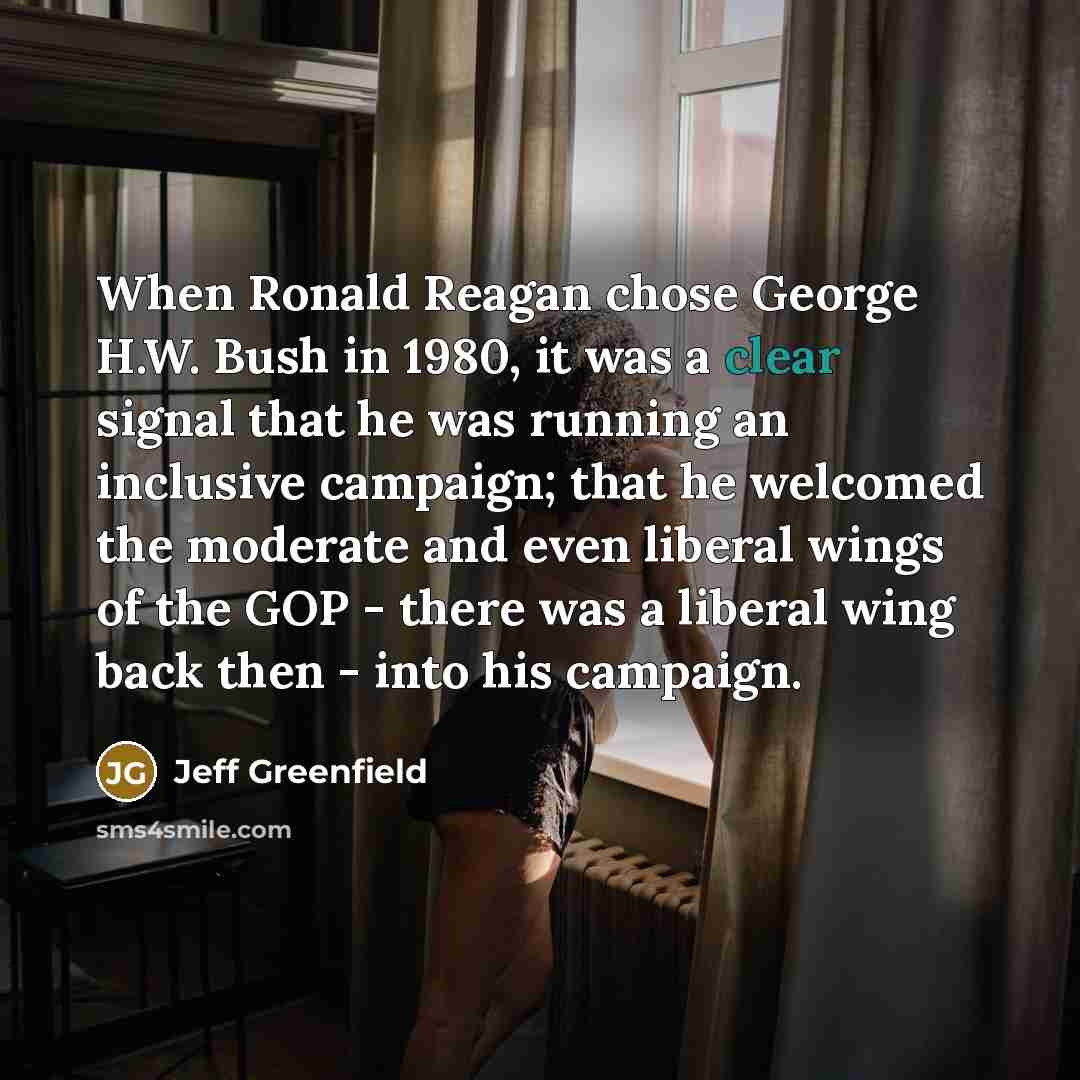 “When Ronald Reagan chose George H.W. Bush in 1980, it…” quote by Jeff Greenfield
