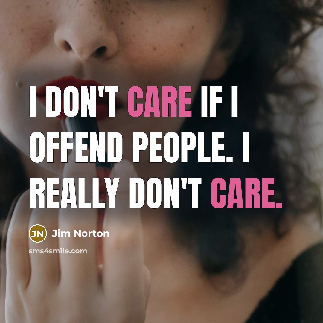 “I don't care if I offend people. I really don't…” quote by Jim Norton