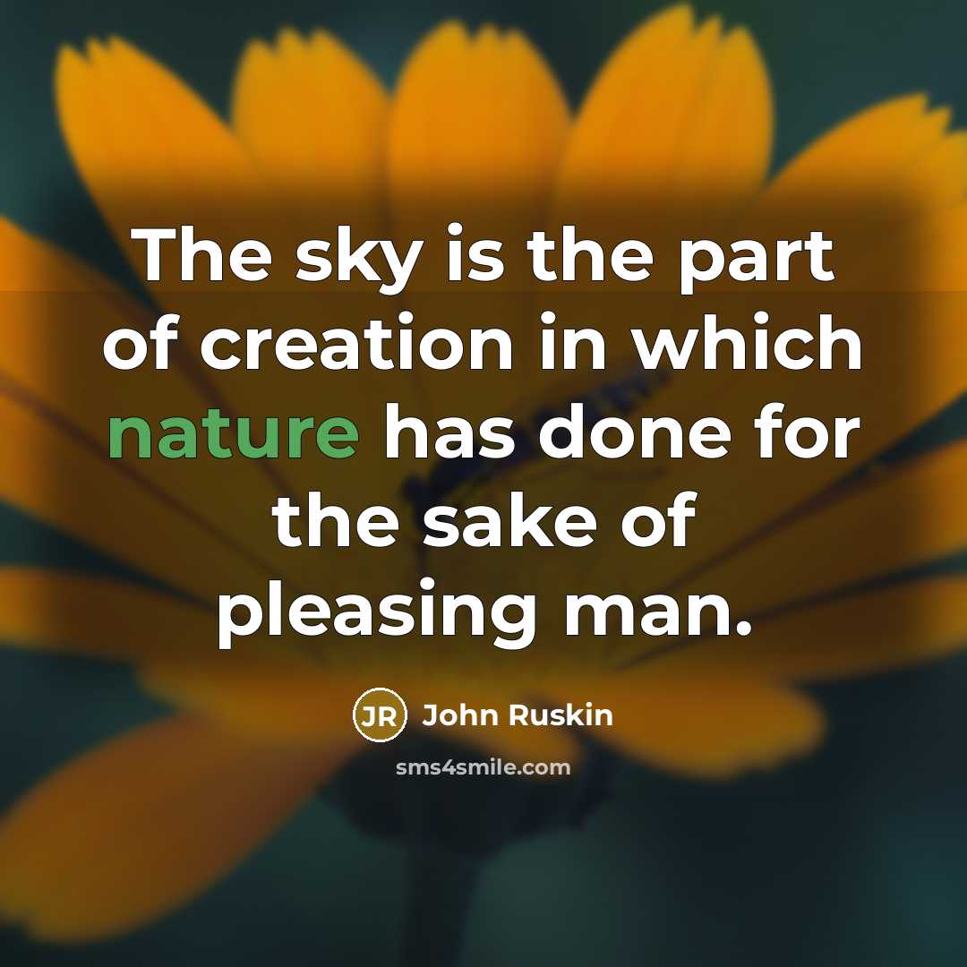“The sky is the part of creation in which nature…” quote by John Ruskin