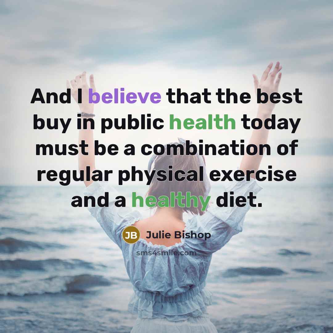 “And I believe that the best buy in public health…” quote by Julie Bishop