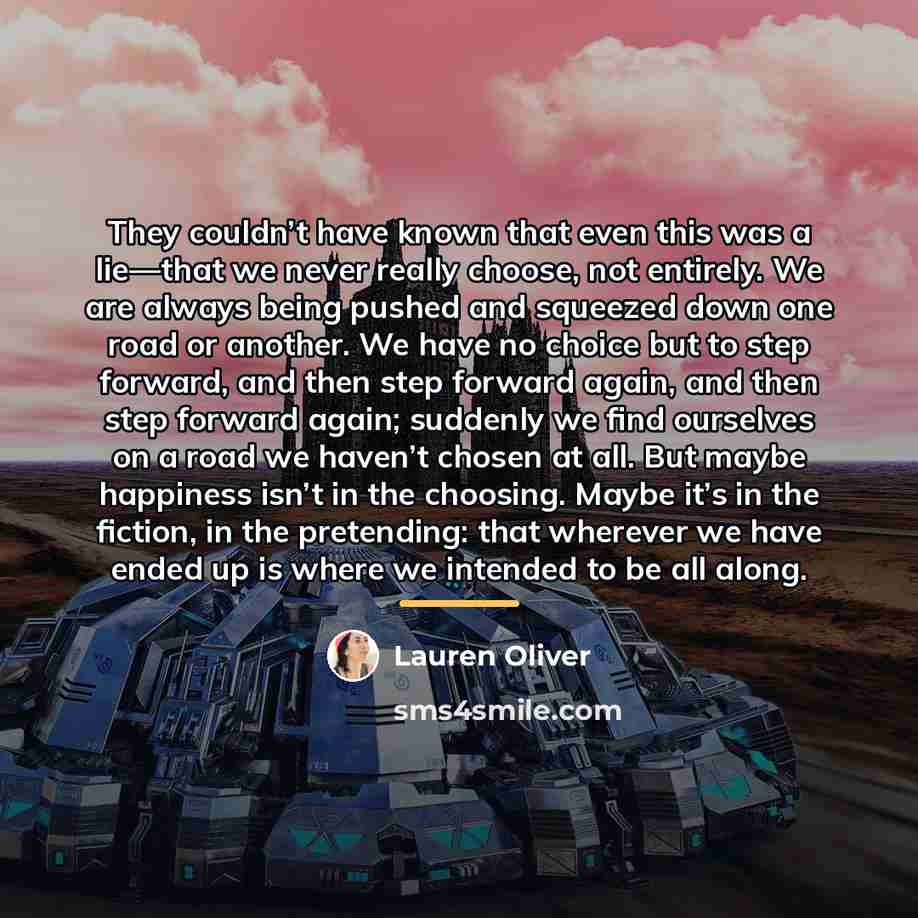 “They couldn’t have known that even this was a lie—that…” quote by Lauren Oliver