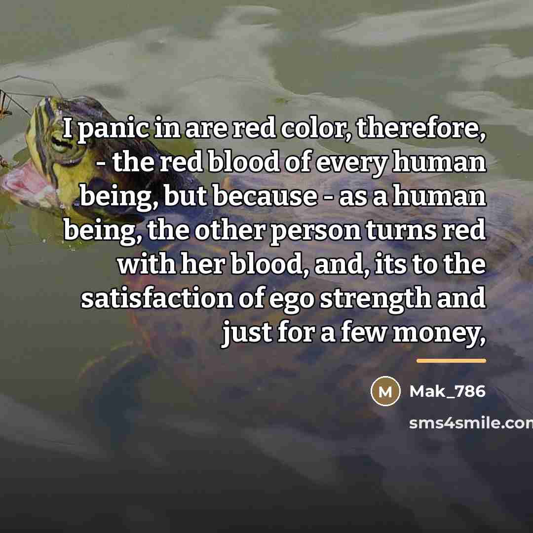 “I panic in are red color, therefore, - the red…” quote by Mak_786