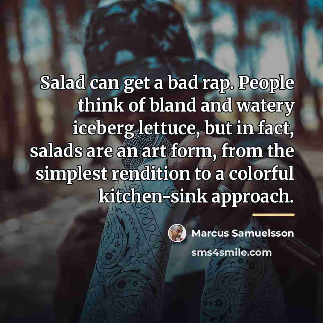 “Salad can get a bad rap. People think of bland…” quote by Marcus Samuelsson