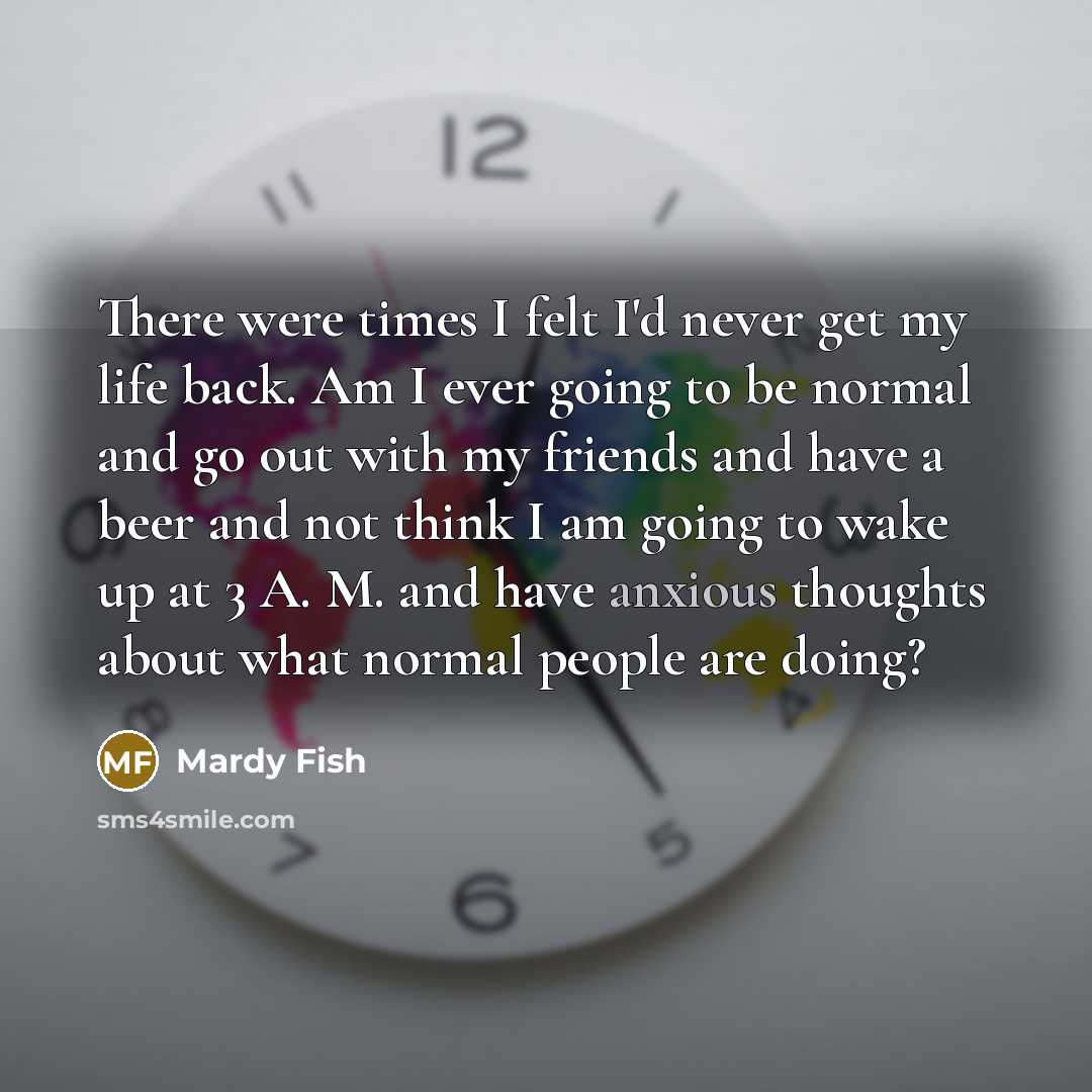 “There were times I felt I'd never get my life…” quote by Mardy Fish
