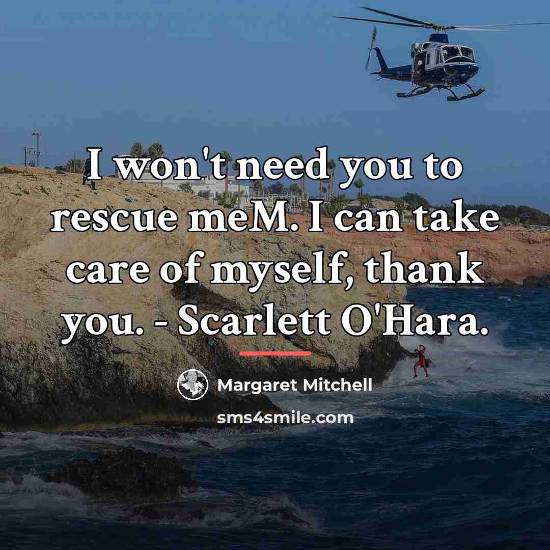“I won't need you to rescue meM. I can take…” quote by Margaret Mitchell