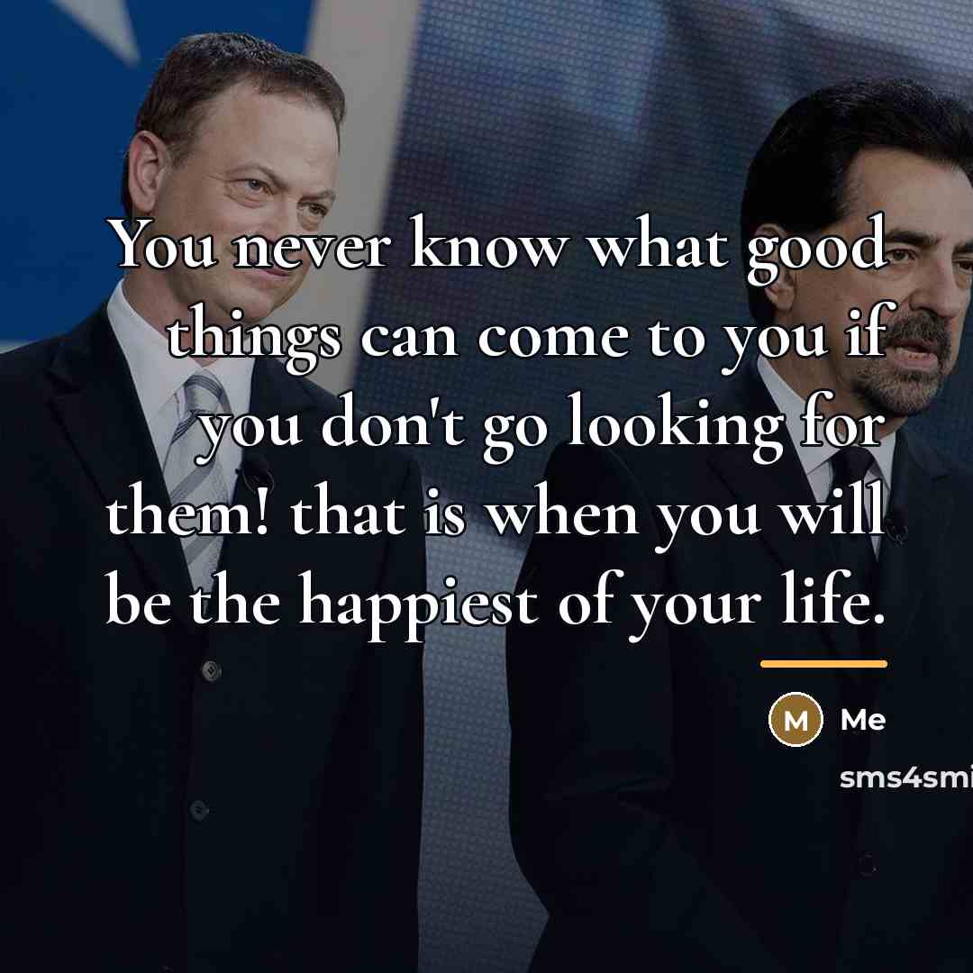 “You never know what good things can come to you…” quote by Me