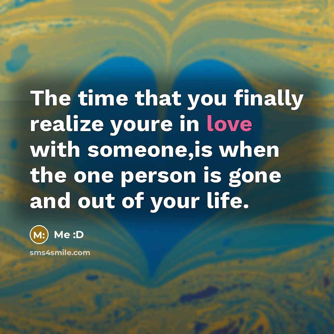 “The time that you finally realize youre in love with…” quote by Me :D