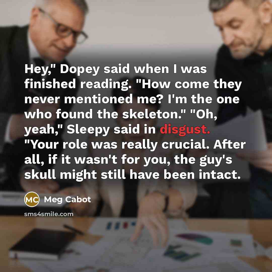 “Hey," Dopey said when I was finished reading. "How come…” quote by Meg Cabot