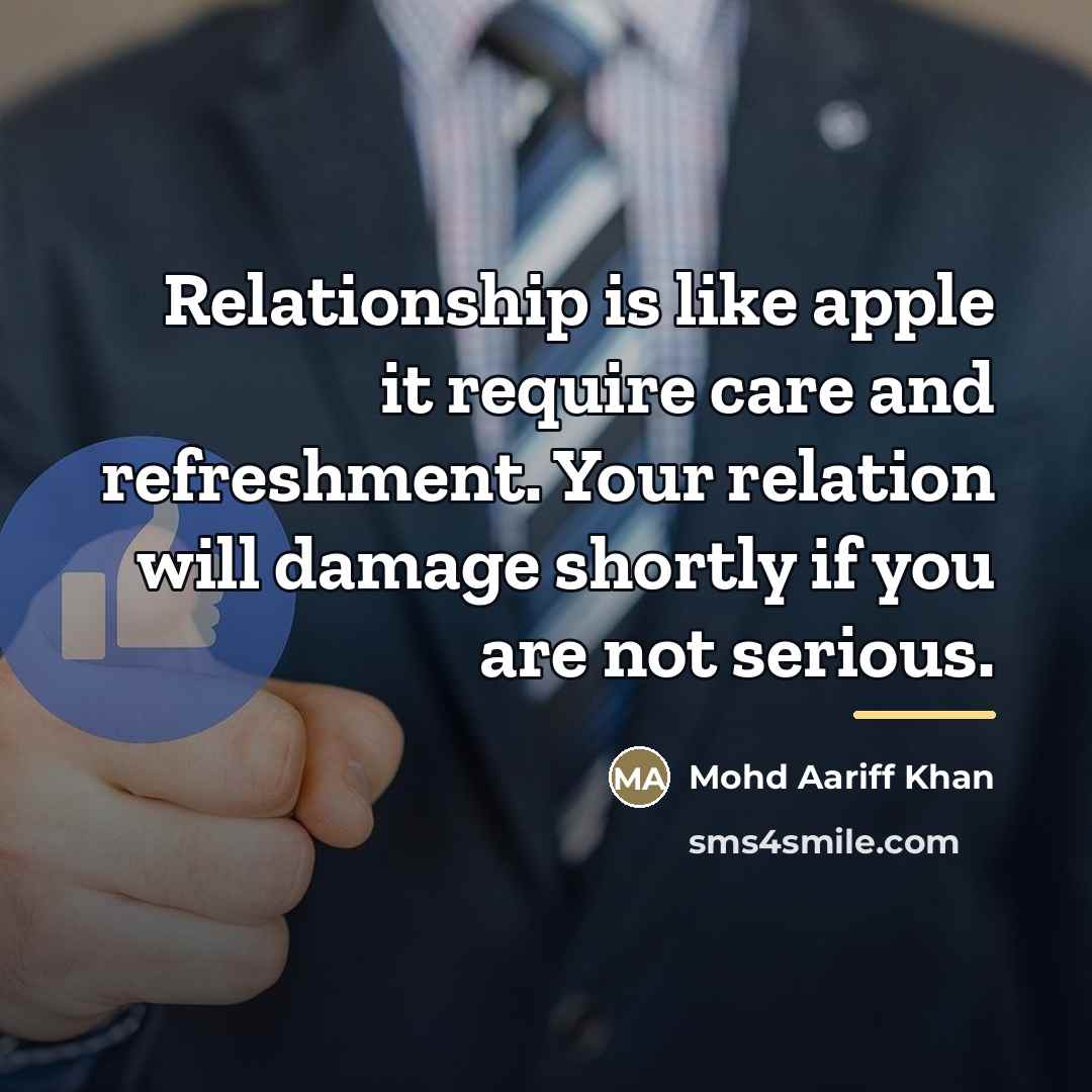 “Relationship is like apple it require care and refreshment. Your…” quote by Mohd Aariff Khan
