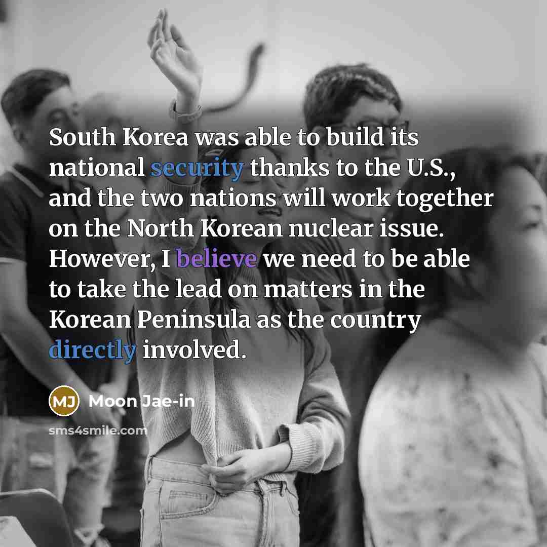 “South Korea was able to build its national security thanks…” quote by Moon Jae-in