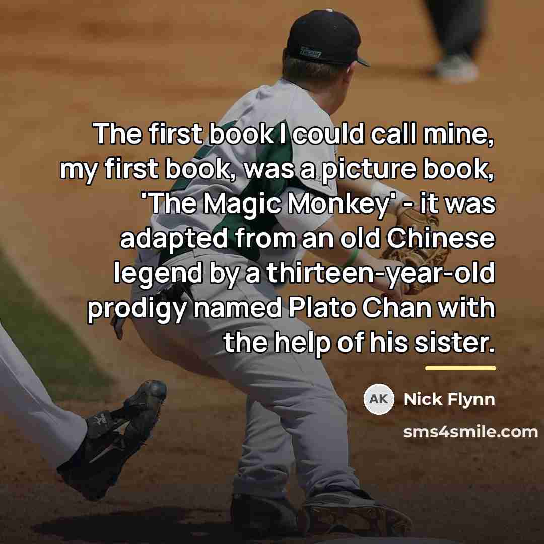 “The first book I could call mine, my first book,…” quote by Nick Flynn