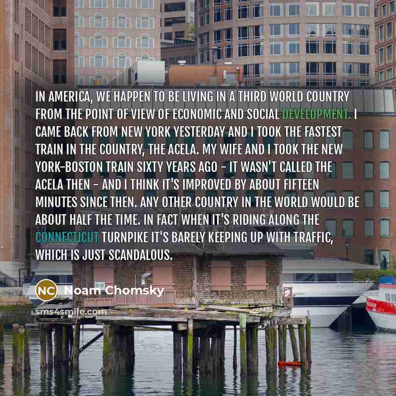 “In America, we happen to be living in a third…” quote by Noam Chomsky