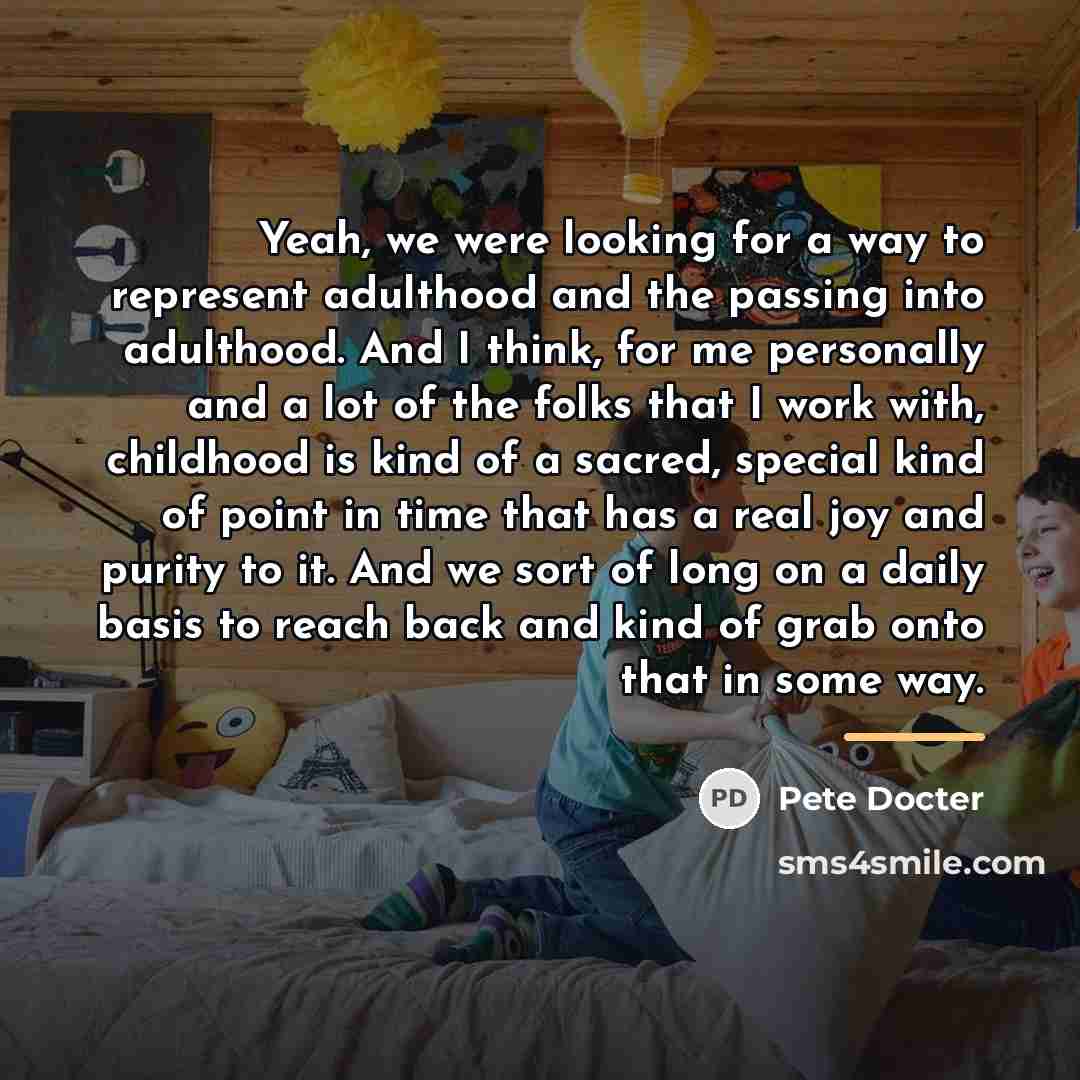 “Yeah, we were looking for a way to represent adulthood…” quote by Pete Docter