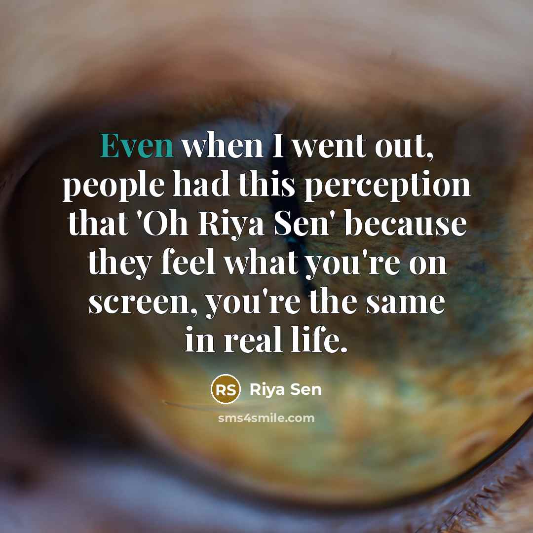 “Even when I went out, people had this perception that…” quote by Riya Sen