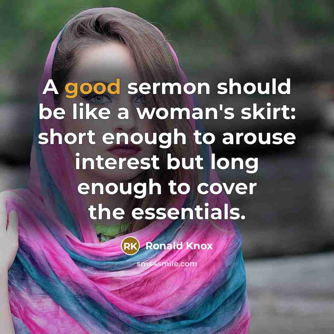 “A good sermon should be like a woman's skirt: short…” quote by Ronald Knox