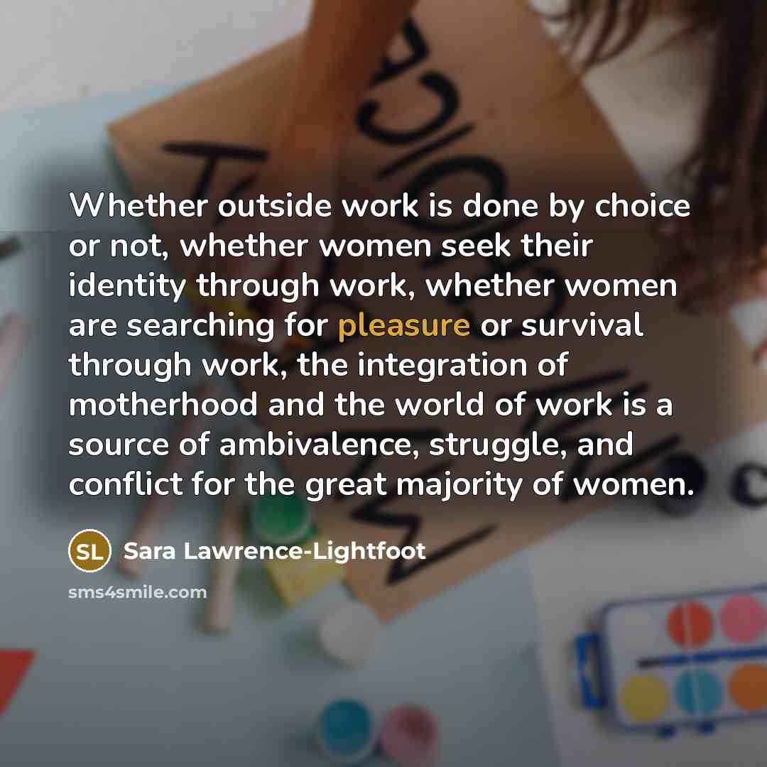 “Whether outside work is done by choice or not, whether…” quote by Sara Lawrence-Lightfoot
