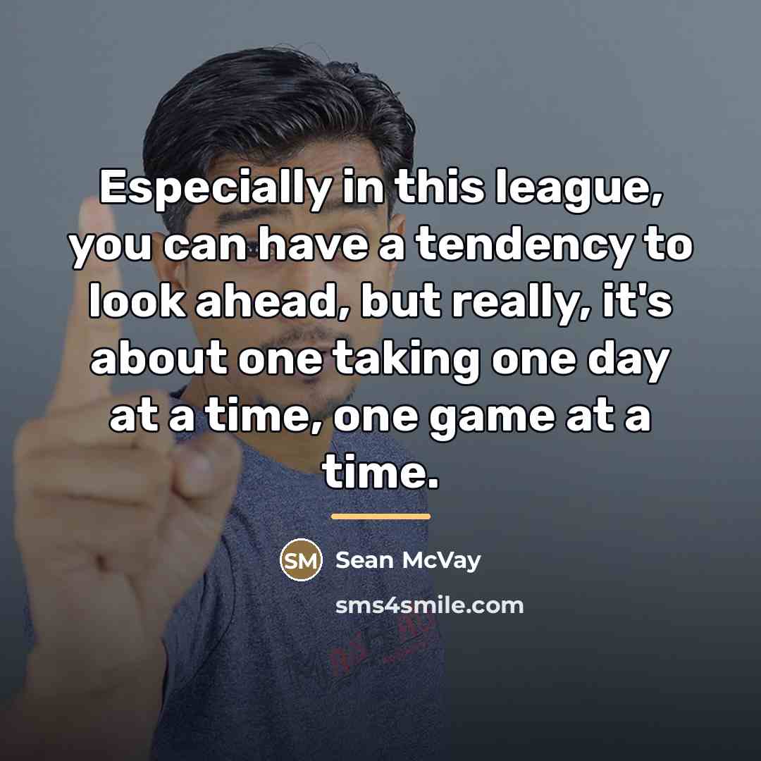 “Especially in this league, you can have a tendency to…” quote by Sean McVay