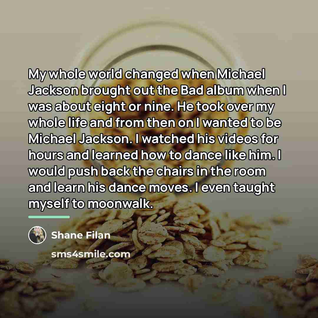 “My whole world changed when Michael Jackson brought out the…” quote by Shane Filan