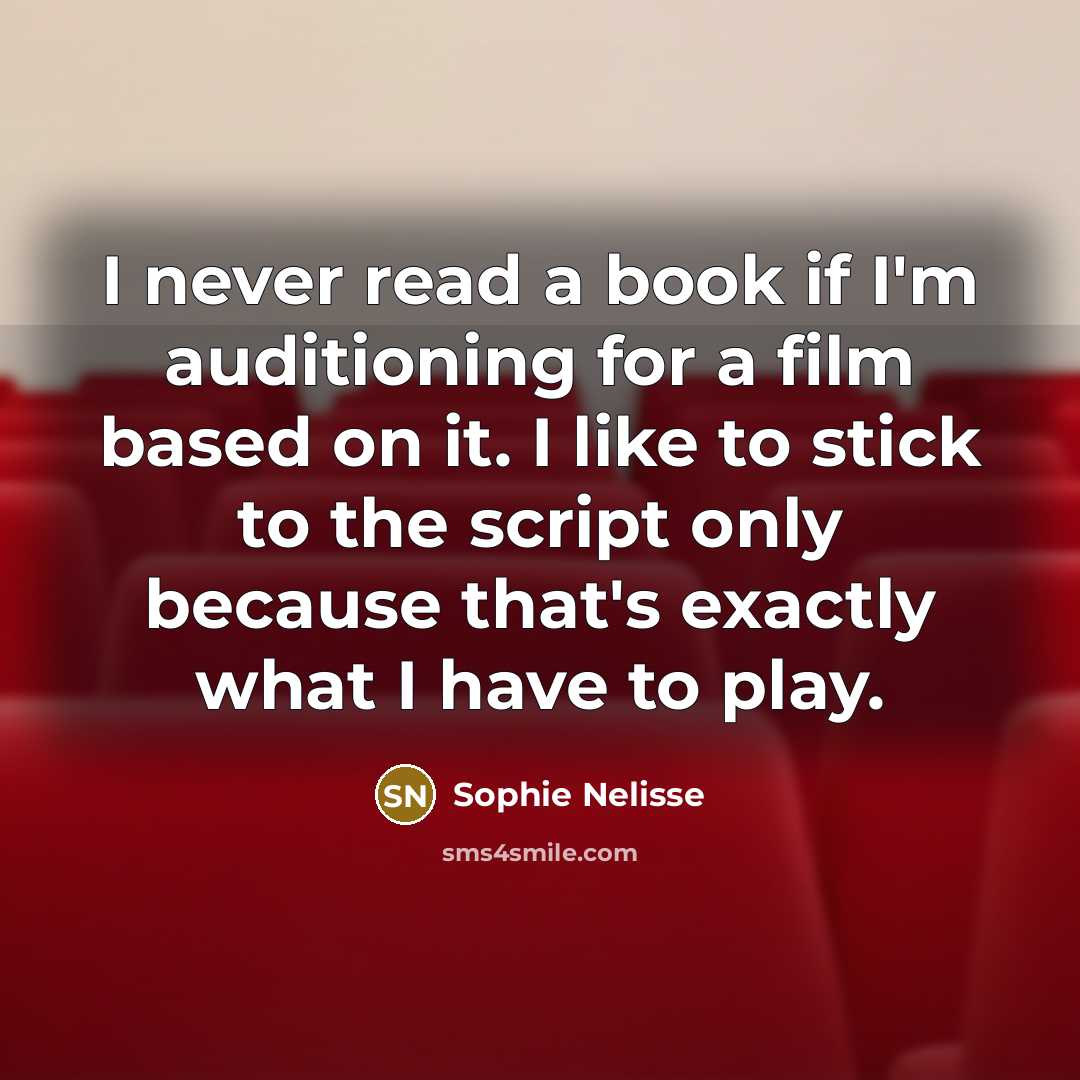 “I never read a book if I'm auditioning for a…” quote by Sophie Nelisse