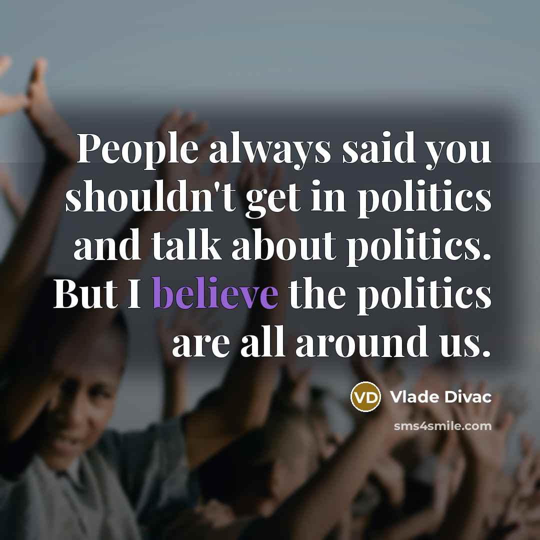 “People always said you shouldn't get in politics and talk…” quote by Vlade Divac