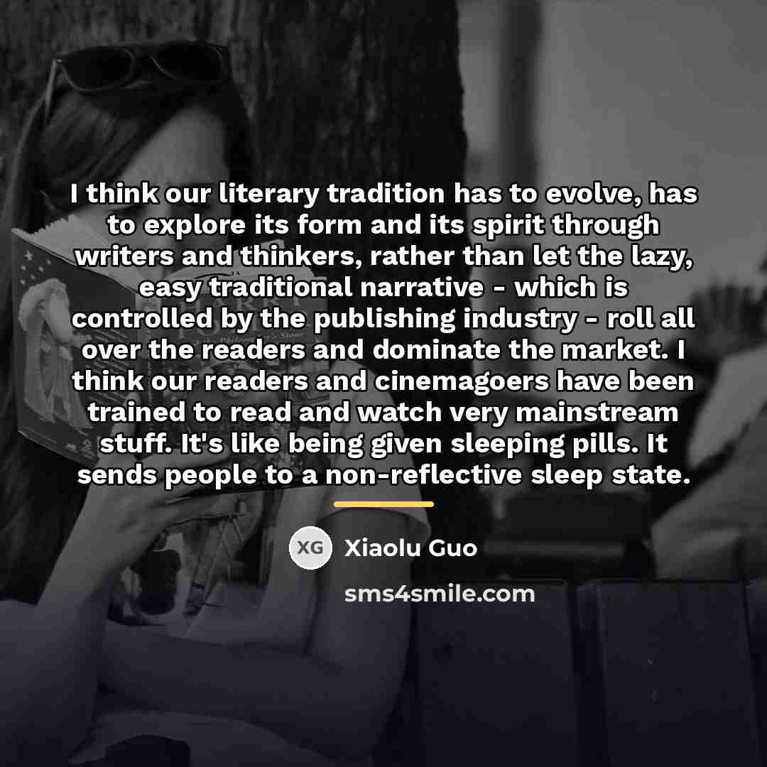 “I think our literary tradition has to evolve, has to…” quote by Xiaolu Guo
