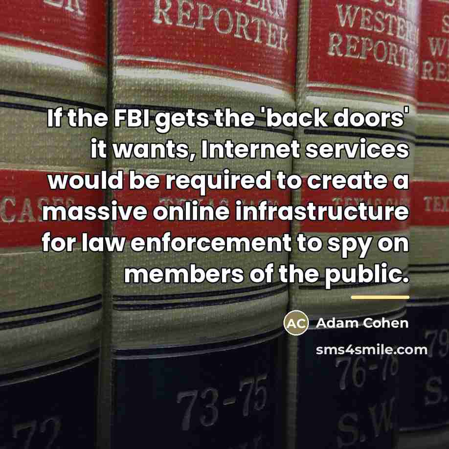 “If the FBI gets the 'back doors' it wants, Internet…” quote by Adam Cohen