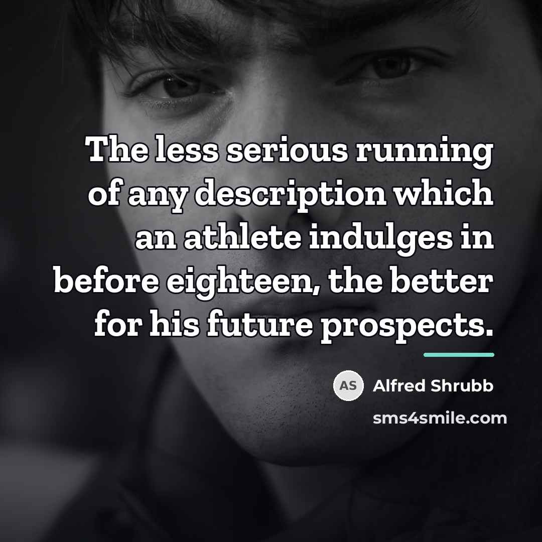 “The less serious running of any description which an athlete…” quote by Alfred Shrubb
