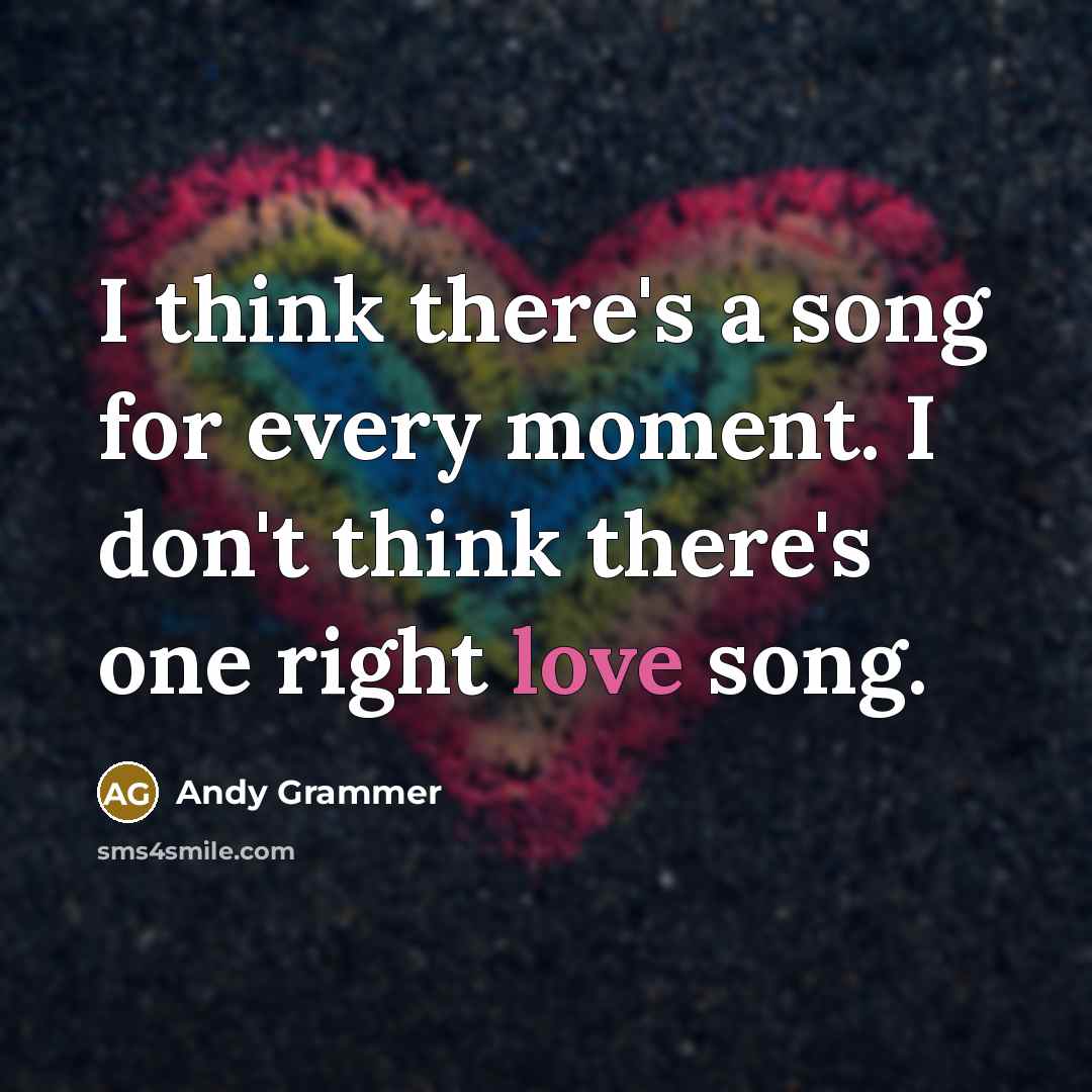 “I think there's a song for every moment. I don't…” quote by Andy Grammer