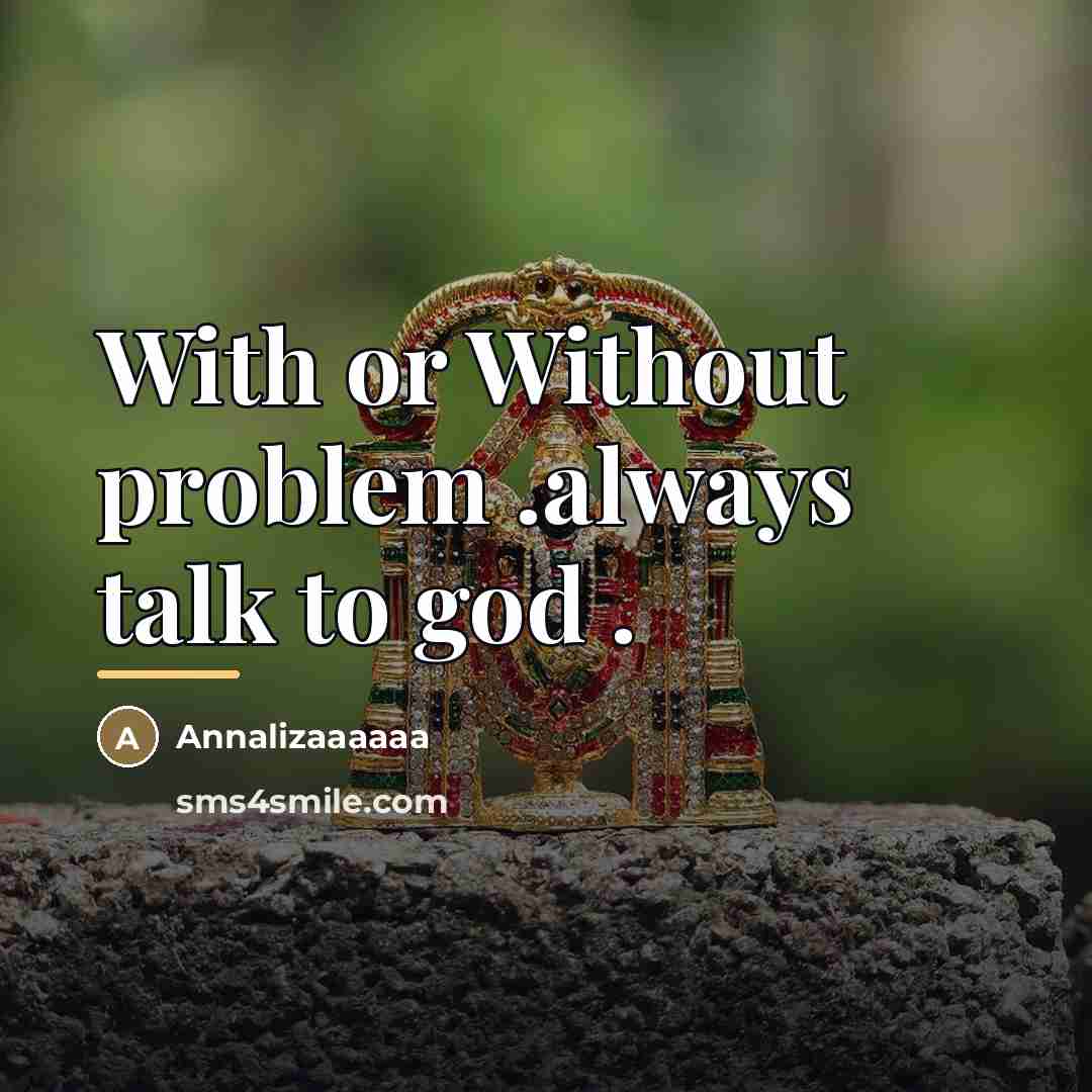“With or Without problem .always talk to god .…” quote by Annalizaaaaaa