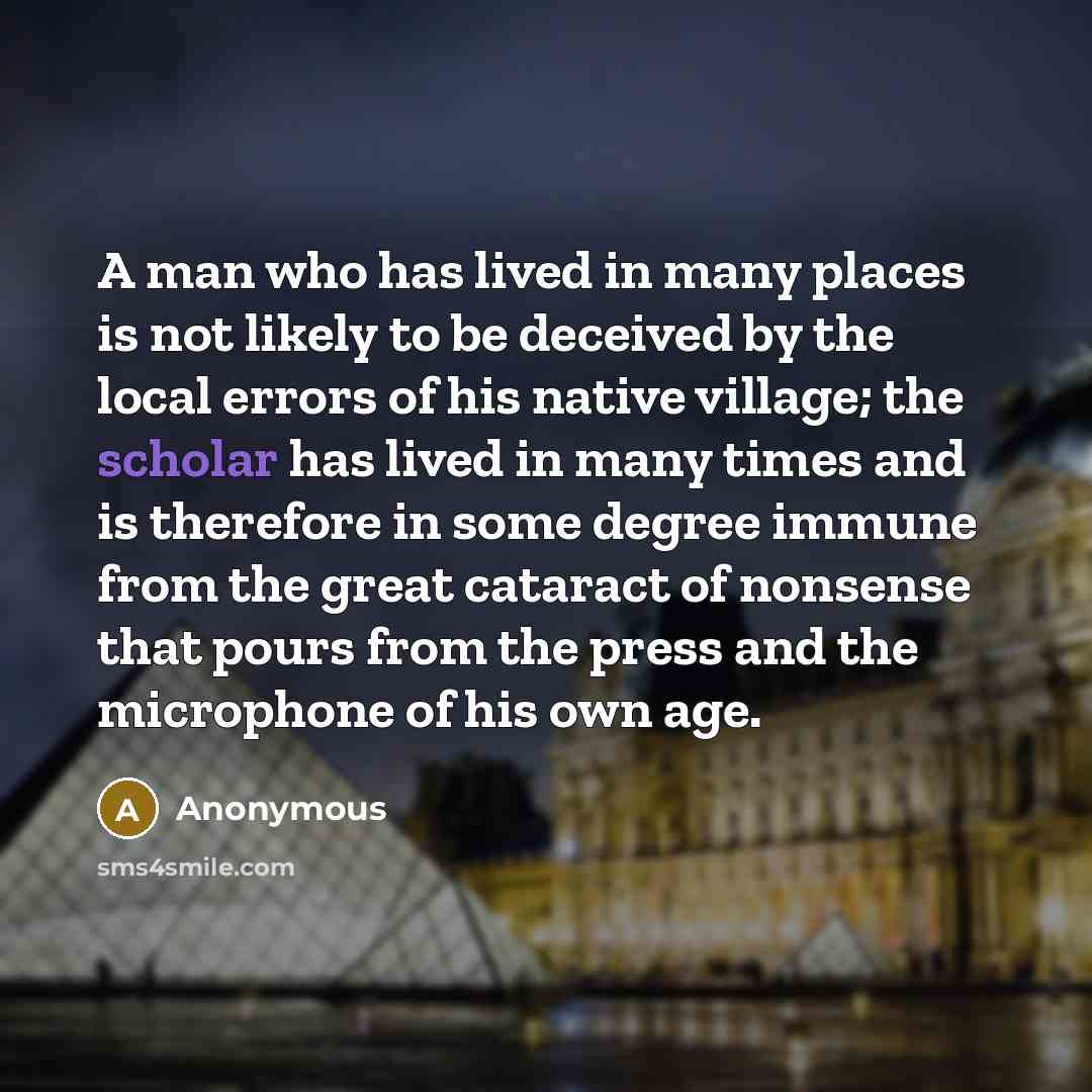 “A man who has lived in many places is not…” quote by Anonymous