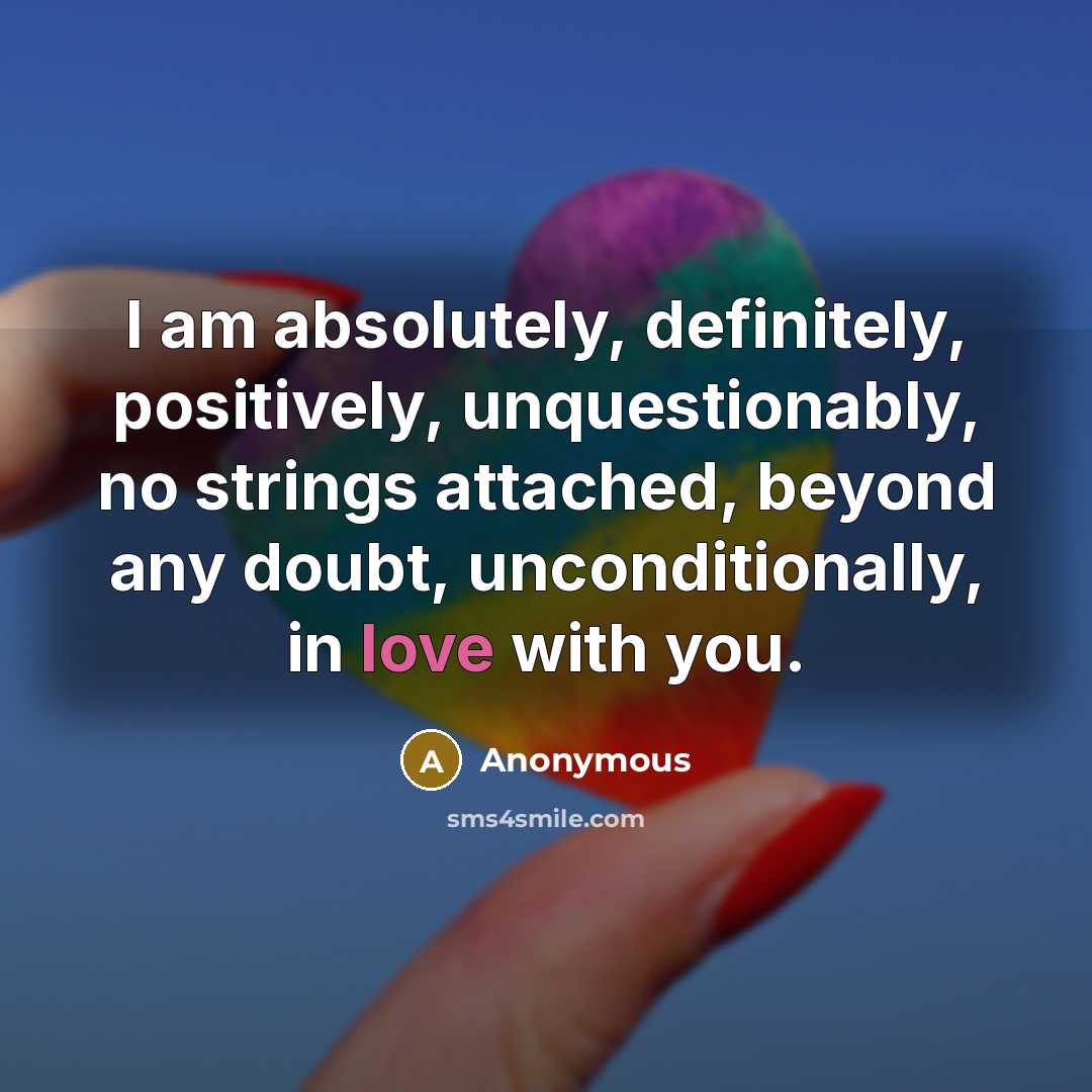 “I am absolutely, definitely, positively, unquestionably, no strings attached, beyond…” quote by Anonymous