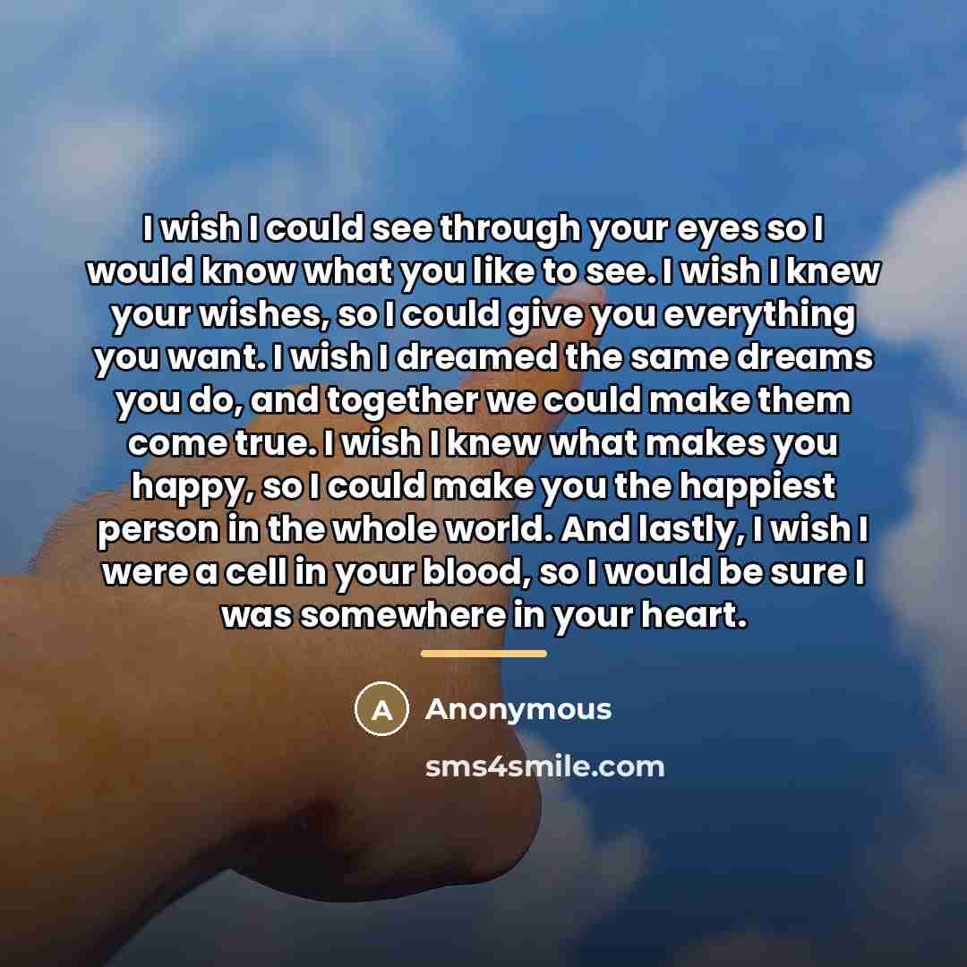 “I wish I could see through your eyes so I…” quote by Anonymous