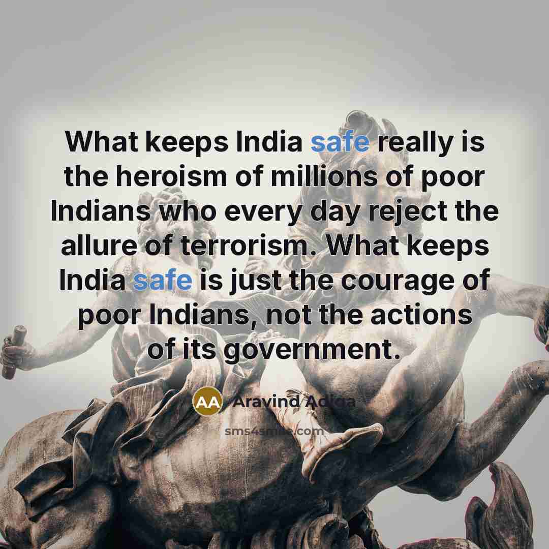“What keeps India safe really is the heroism of millions…” quote by Aravind Adiga