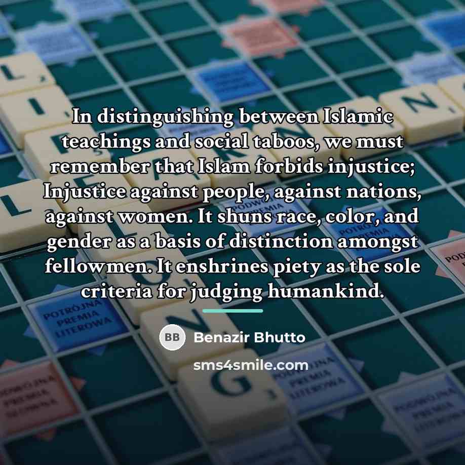 “In distinguishing between Islamic teachings and social taboos, we must…” quote by Benazir Bhutto