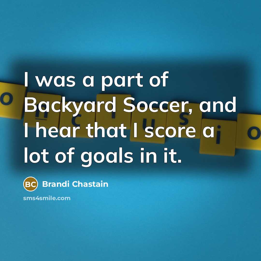 “I was a part of Backyard Soccer, and I hear…” quote by Brandi Chastain