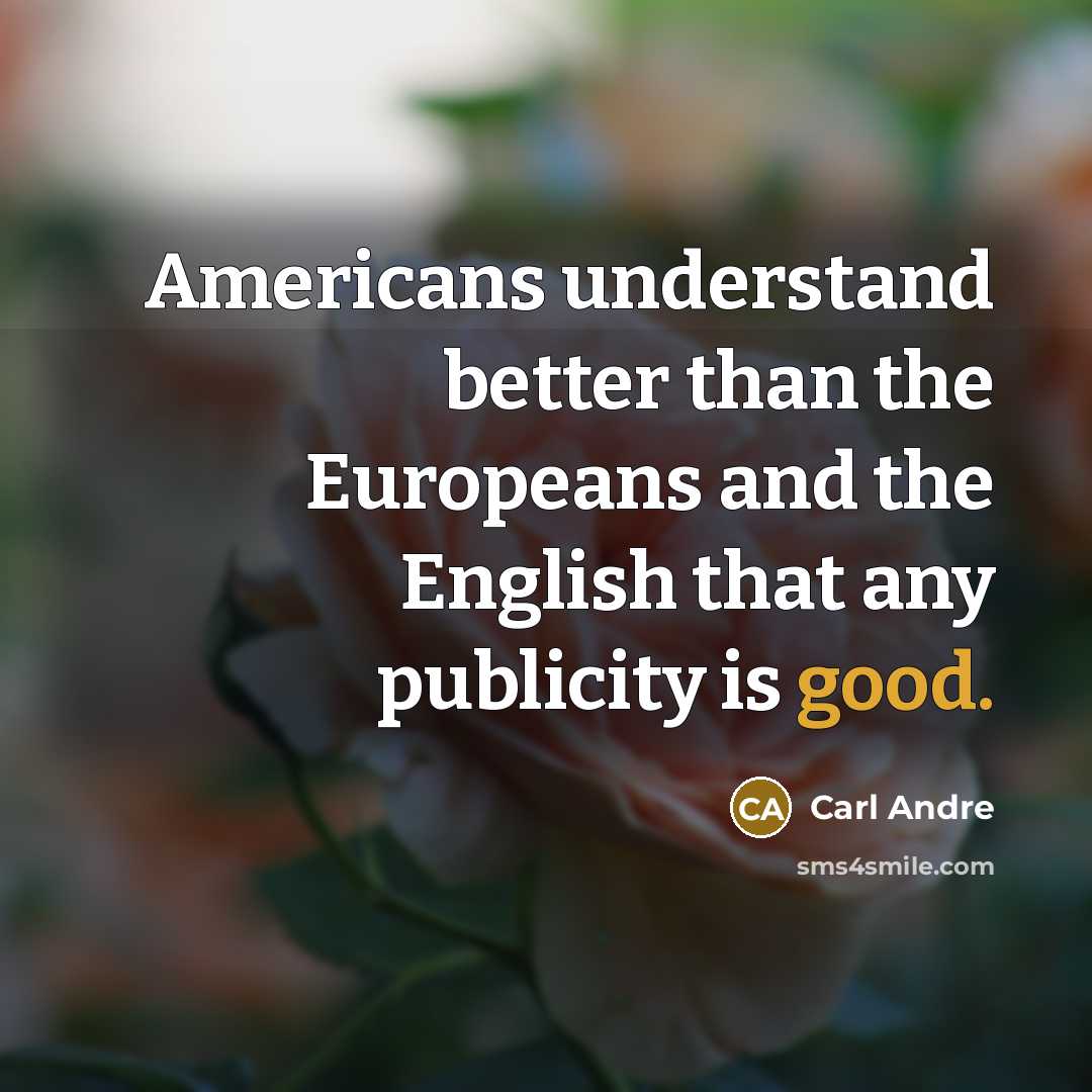 “Americans understand better than the Europeans and the English that…” quote by Carl Andre
