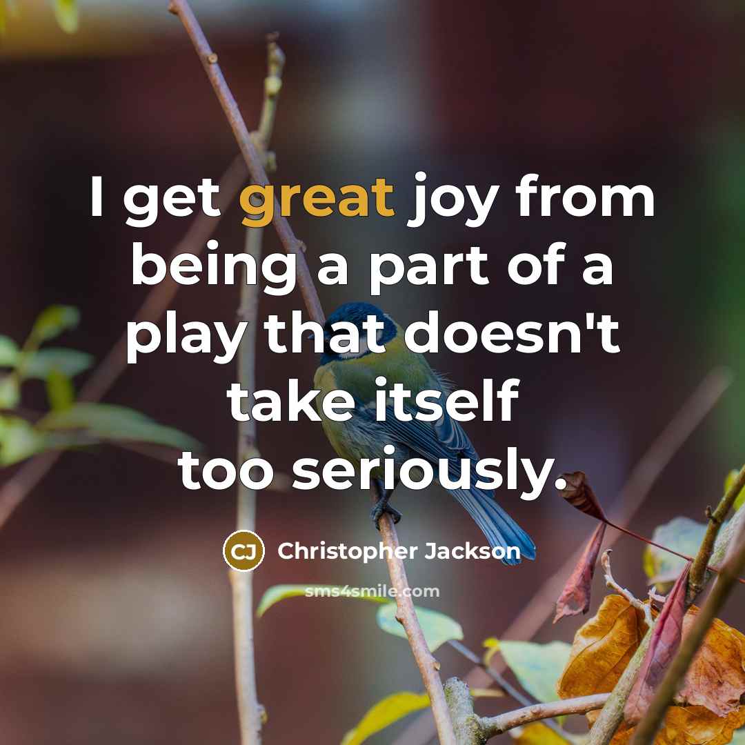 “I get great joy from being a part of a…” quote by Christopher Jackson
