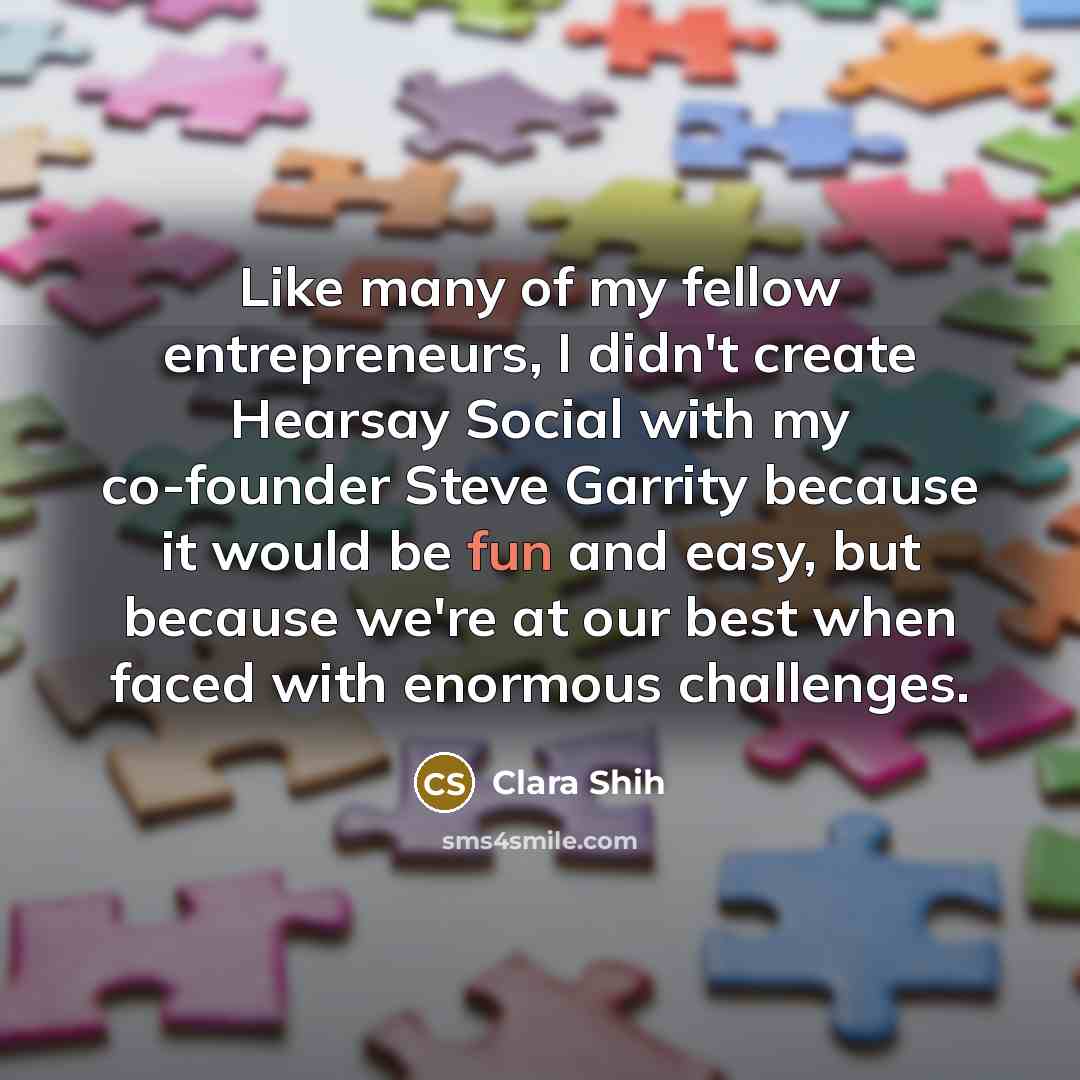 “Like many of my fellow entrepreneurs, I didn't create Hearsay…” quote by Clara Shih
