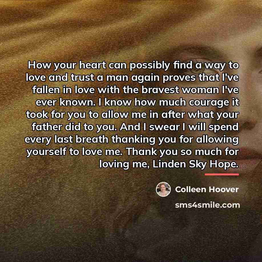 “How your heart can possibly find a way to love…” quote by Colleen Hoover