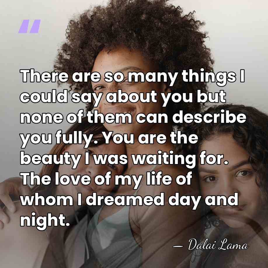 There are so many things I could say about you but none&hellip; - Dalai Lama
