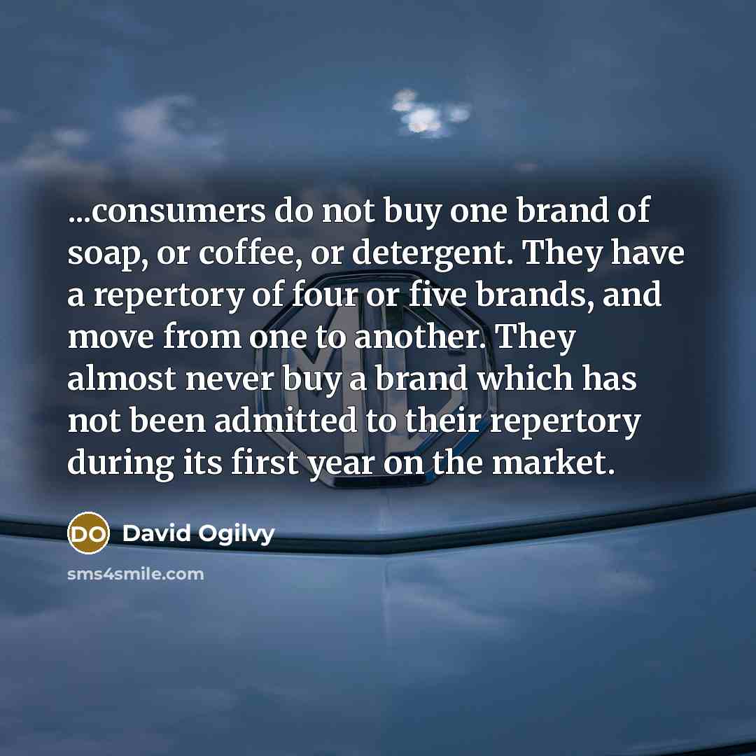 “...consumers do not buy one brand of soap, or coffee,…” quote by David Ogilvy