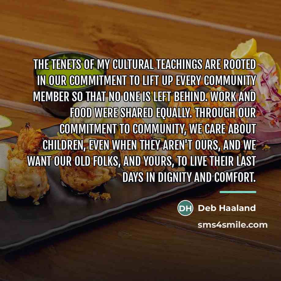 “The tenets of my cultural teachings are rooted in our…” quote by Deb Haaland