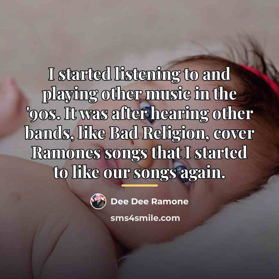 “I started listening to and playing other music in the…” quote by Dee Dee Ramone