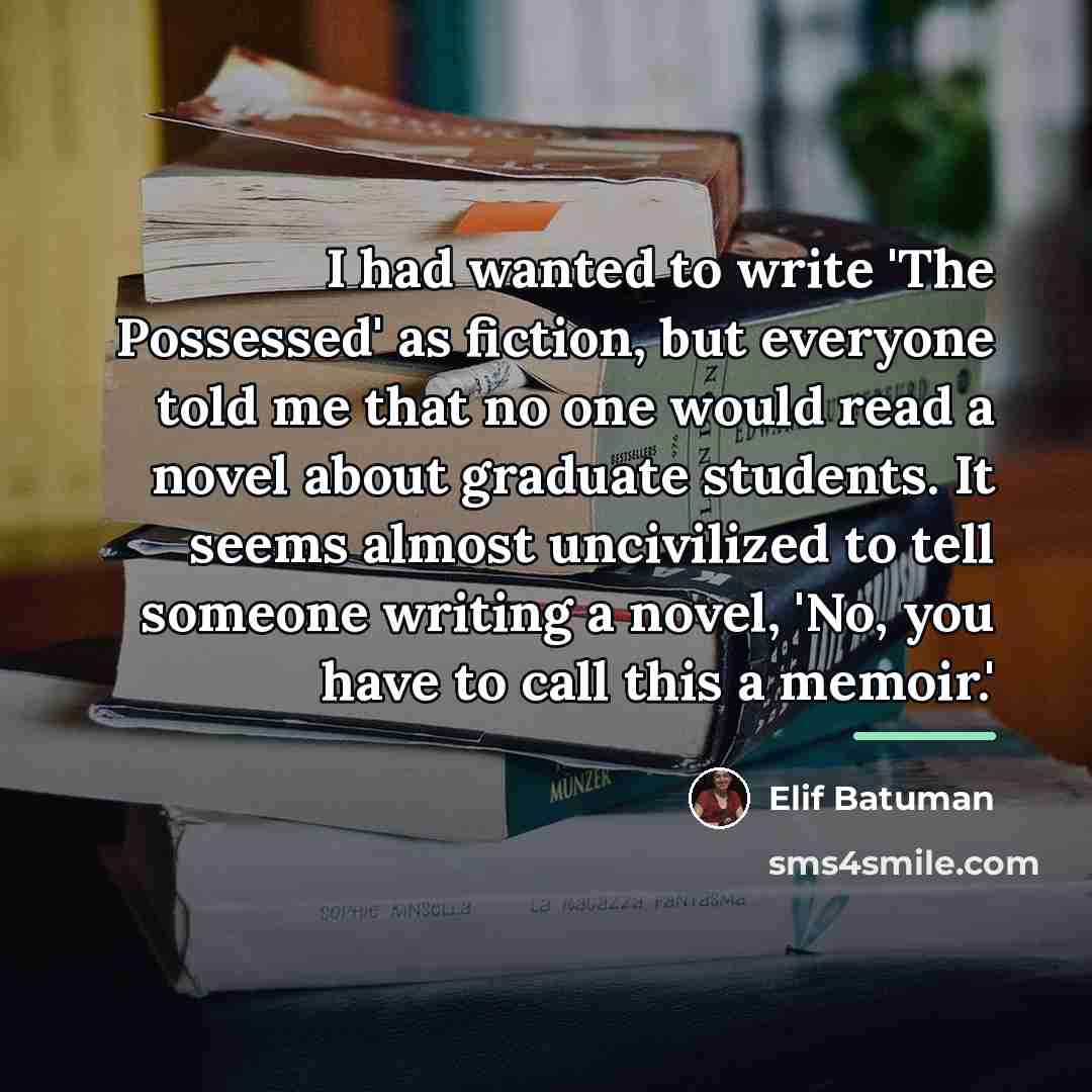 “I had wanted to write 'The Possessed' as fiction, but…” quote by Elif Batuman