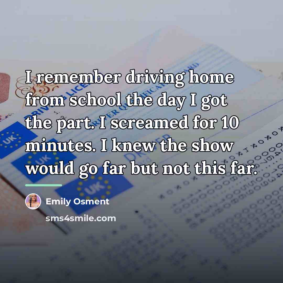 “I remember driving home from school the day I got…” quote by Emily Osment