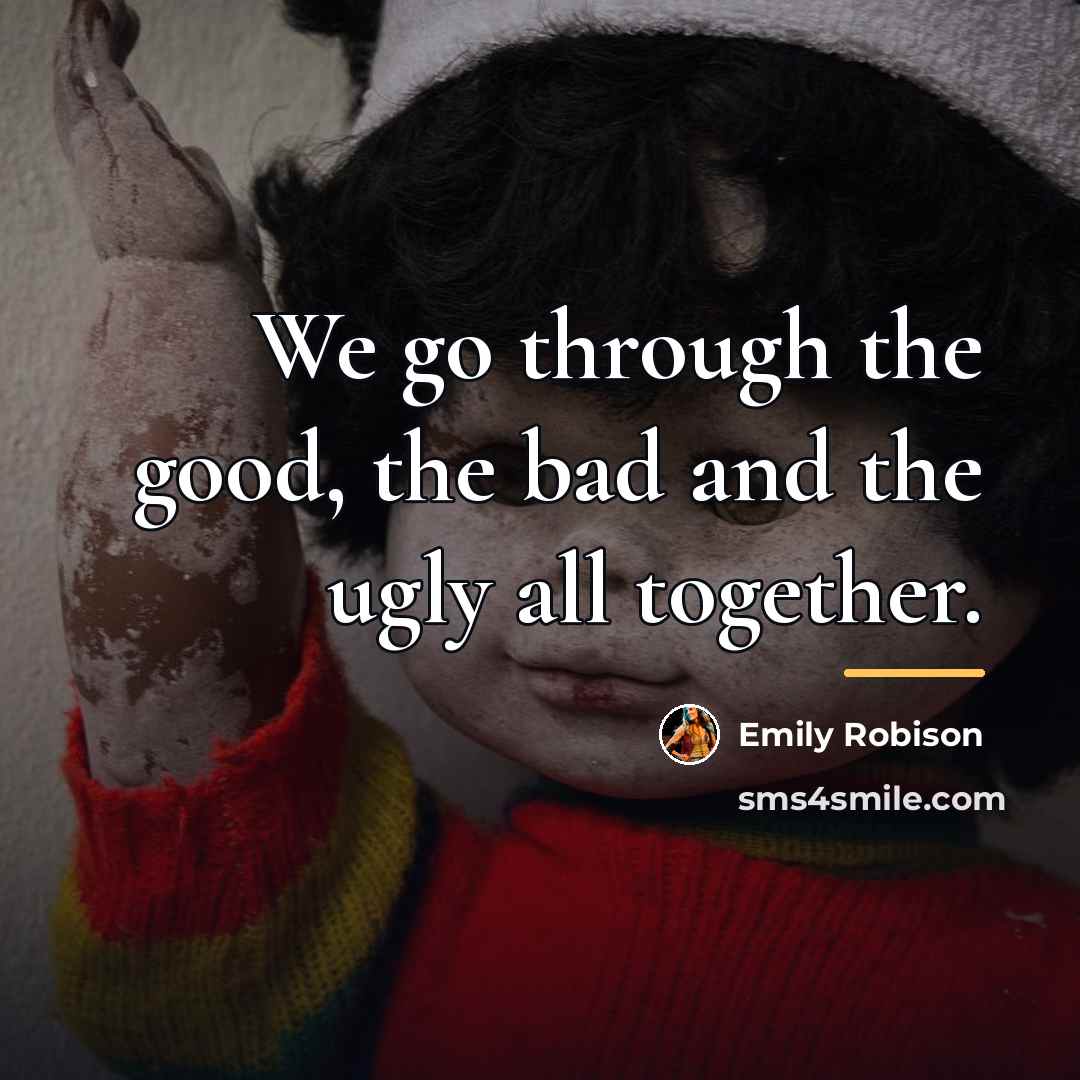 “We go through the good, the bad and the ugly…” quote by Emily Robison