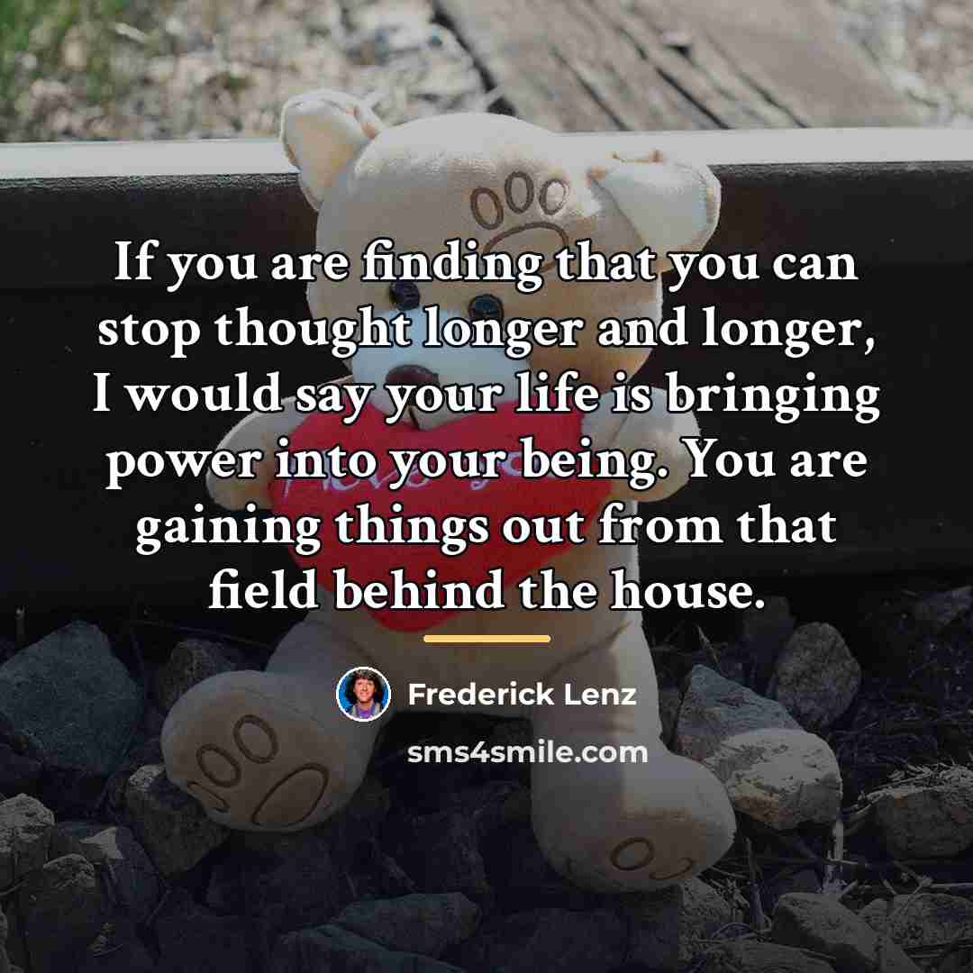 “If you are finding that you can stop thought longer…” quote by Frederick Lenz