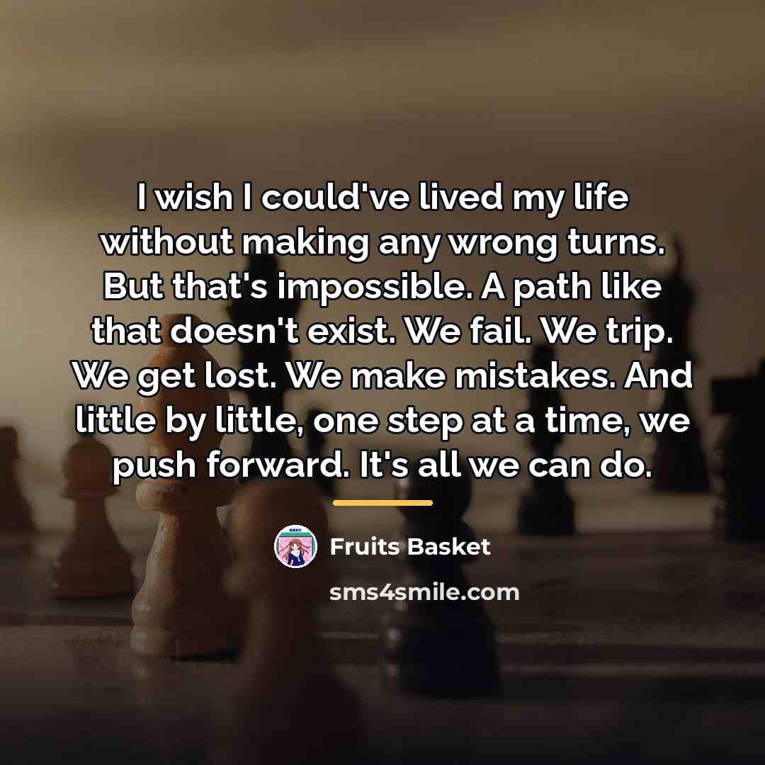 “I wish I could've lived my life without making any…” quote by Fruits Basket