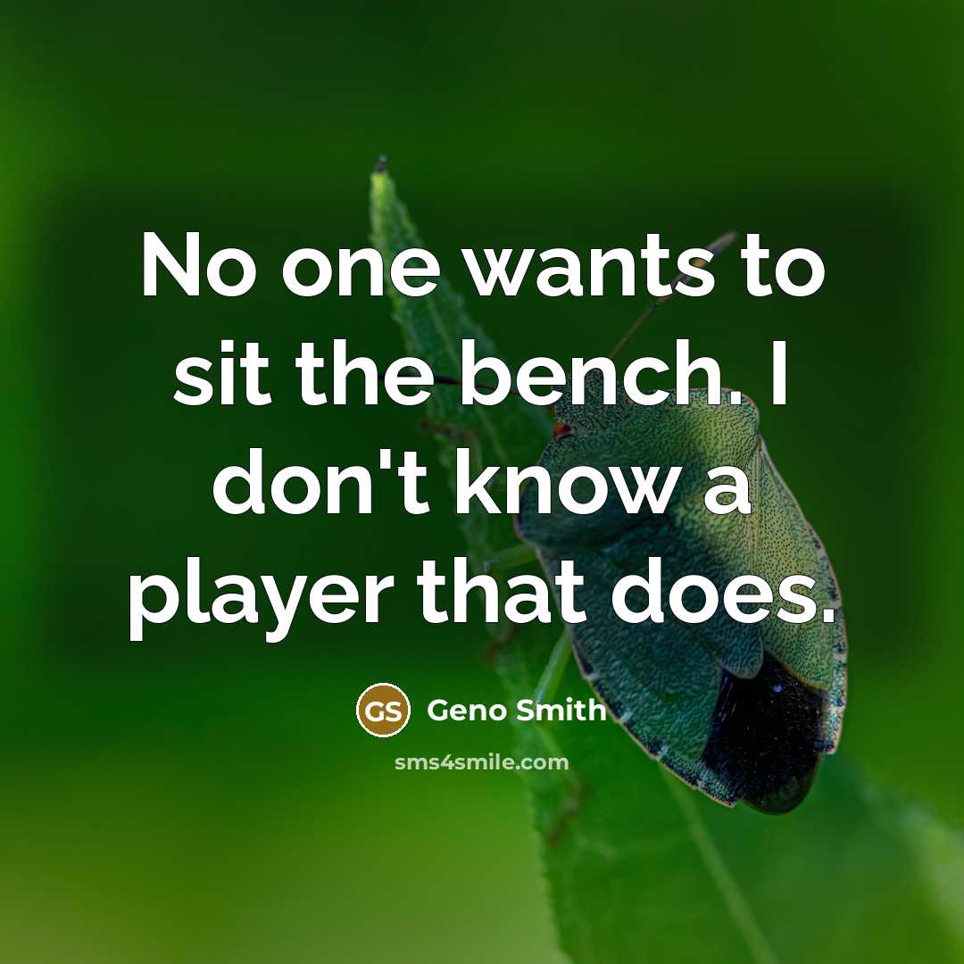 “No one wants to sit the bench. I don't know…” quote by Geno Smith
